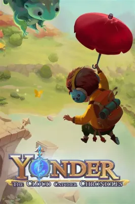 Yonder: The Cloud Catcher Chronicles, Un'Avventura Pacifica in un Mondo Incantato!